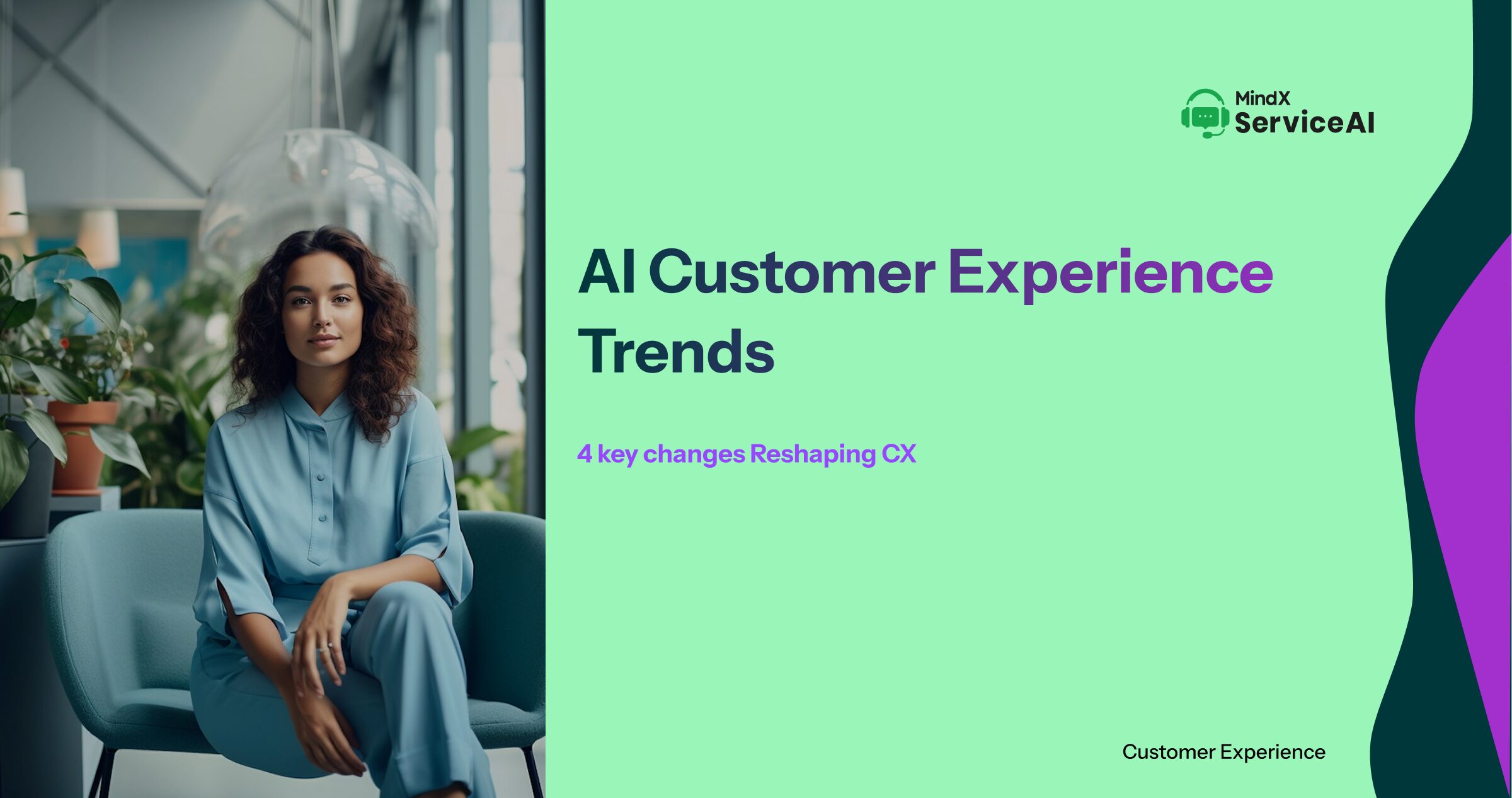 AI Customer Experience Trends: 4 Key Changes Reshaping CX 